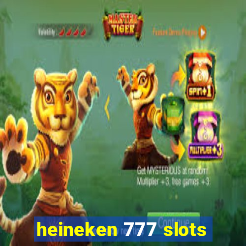 heineken 777 slots